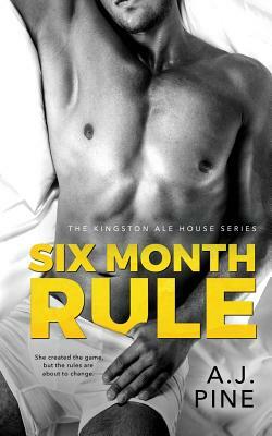 Six Month Rule by A. J. Pine