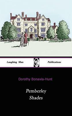 Pemberley Shades: A Lightly Gothic Tale of Mr. and Mrs. Darcy by D.A. Bonavia-Hunt