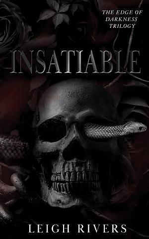 Insatiable by Leigh Rivers