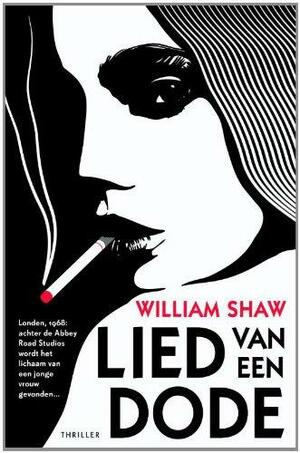 Lied van een dode by William Shaw