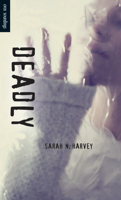 Deadly by Sarah N. Harvey