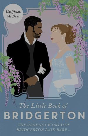 The Little Book of Bridgerton by Charlotte Browne