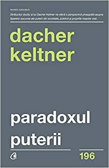 Paradoxul puterii by Dacher Keltner