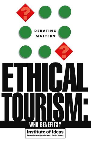 Ethical Tourism: Who Benefits? by Tiffany Jenkins