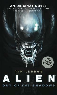 Alien: Out of the Shadows by Tim Lebbon