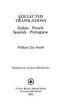 Collected Translations: Italian, French, Spanish, Portuguese by William Jay Smith