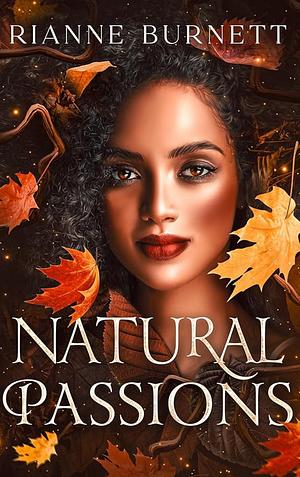 Natural Passions: Dryad Fantasy Romance  by Rianne Burnett