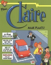 Claire 29: Maak plaats! by Geradts Evert, Jan van Die, Robert van der Kroft