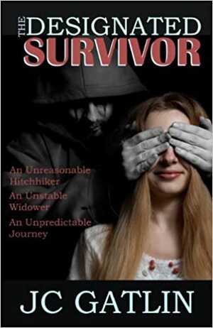 The Designated Survivor by JC Gatlin