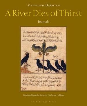 A River Dies of Thirst by Mahmoud Darwish