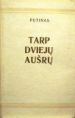 Tarp dviejų aušrų by Vincas Mykolaitis-Putinas