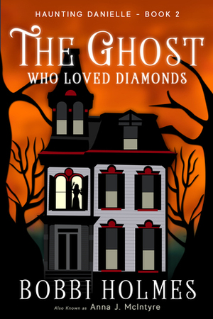 The Ghost Who Loved Diamonds by Bobbi Holmes