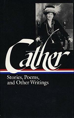 Stories, Poems, and Other Writings by Willa Cather, Sharon O'Brien