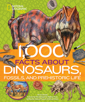 1,000 Facts about Dinosaurs, Fossils, and Prehistoric Life by Patricia Daniels