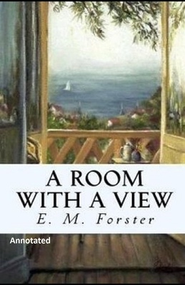 A Room with a View Annotated by E.M. Forster