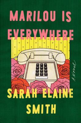 Marilou Is Everywhere by Sarah Elaine Smith