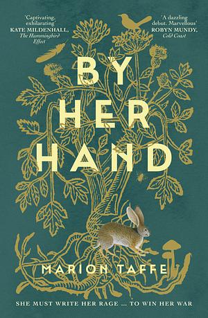 By Her Hand: An Engrossing Historical Fiction Debut, a Tale of Family, Battles and Female Empowerment, for Readers Who Love Geraldine Brooks and Maggie O'Farrell by Marion Taffe