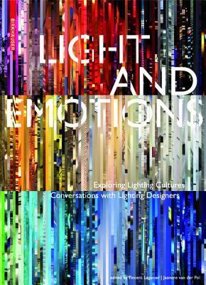 Light and Emotions: Exploring Lighting Cultures. Conversations with Lighting Designers by 