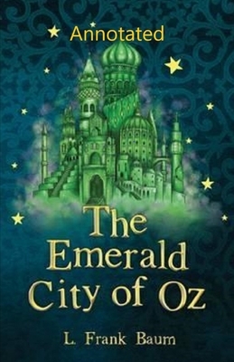 The Emerald City of Oz Annotated by L. Frank Baum