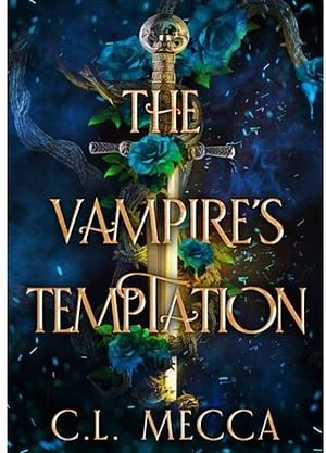 The Vampire's Temptation by C.L. Mecca, Cecelia Mecca