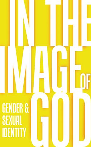 In the Image of God: Gender & Sexual Identity by Concordia Publishing House