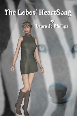 The Lobos' HeartSong: Book 2 of the Soul-Linked Saga by Laura Jo Phillips