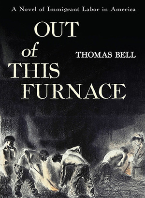 Out of This Furnace by Thomas Bell, David P. Demarest
