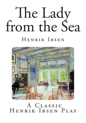 The Lady from the Sea by Henrik Ibsen