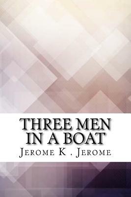 Three Men in a Boat by Jerome K. Jerome