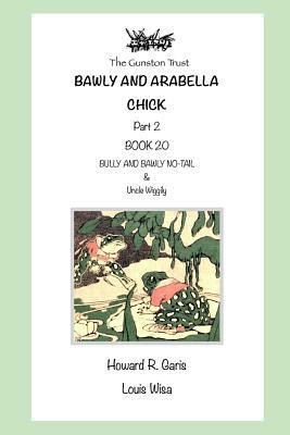 Bawly and Arabella Chick -Part 2: Book 20 - Uncle Wiggily by Louis Wisa, Howard R. Garis