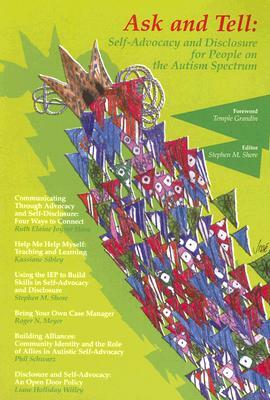 Ask and Tell: Self-Advocacy and Disclosure for People on the Autism Spectrum by 