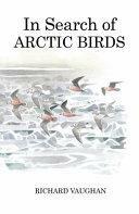 In Search of Arctic Birds by Richard Vaughn