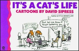 It's a Cat's Life by David Sipress