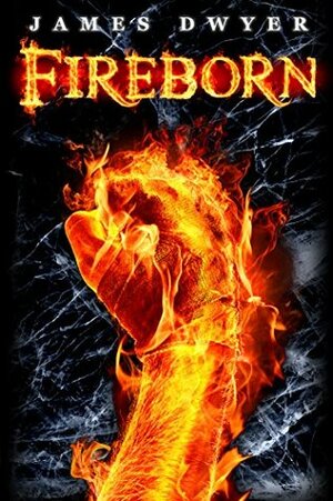 Fireborn by James Dwyer