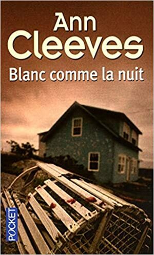 Blanc comme la nuit by Ann Cleeves