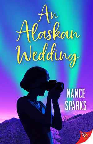 An Alaskan Wedding by Nance Sparks
