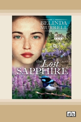 The Lost Sapphire: Timeslip Series (book 1) (Dyslexic Edition) by Belinda Murrell