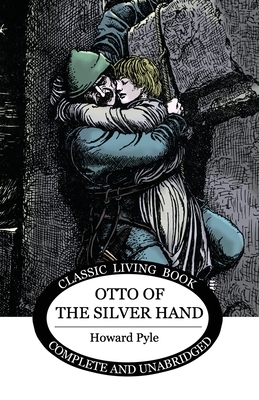 Otto of the Silver Hand by Howard Pyle