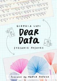 Dear Data by Giorgia Lupi, Stefanie Posavec