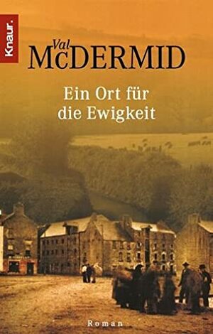 Ein Ort für die Ewigkeit by Val McDermid