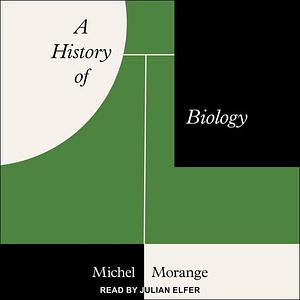 A History of Biology: Library Edition by Michel Morange, Michel Morange