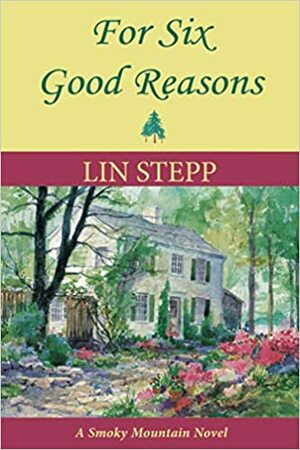 For Six Good Reasons by Lin Stepp