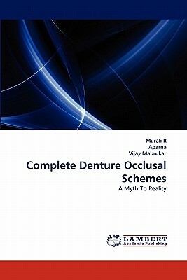 Complete Denture Occlusal Schemes by Vijay Mabrukar, Aparna, Murali R