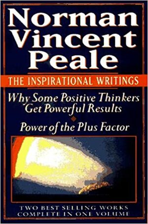 Norman Vincent Peale: The Inspirational Writings by Norman Vincent Peale