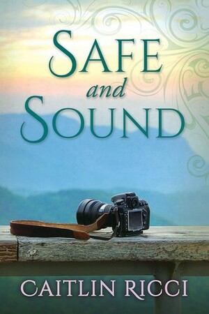 Safe and Sound by Caitlin Ricci