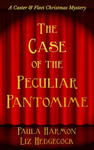 The Case of the Peculiar Pantomime by Paula Harmon, Paula Harmon, Liz Hedgecock