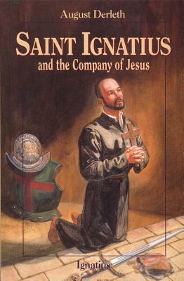 Saint Ignatius and the Company of Jesus by John Lawn, August William Derleth