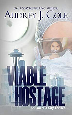 Viable Hostage by Audrey J. Cole