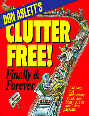 Don Aslett's Clutter Free!: Finally and Forever by Don Aslett