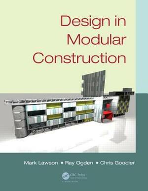 Design in Modular Construction by Ray Ogden, Chris Goodier, Mark Lawson